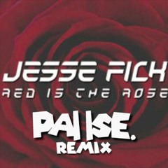 Jesse Fick - Red Is The Rose (Pause. Remix)
