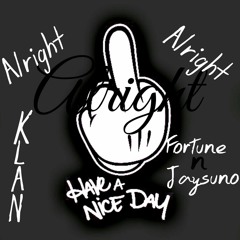 Alright Fortune n Jaysuno