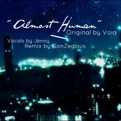 Almost Human • GonZealous Remix ft. Jenny