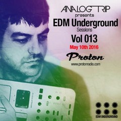 Analog Trip @ EDM Underground Sessions Vol013 Protonradio 10-5-2016 |Free Download