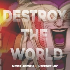 Destroy The World