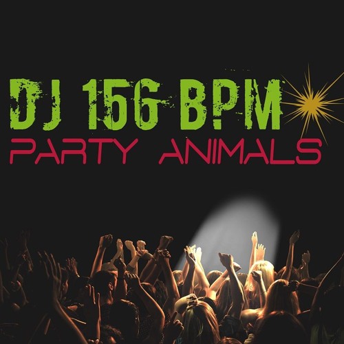 Энимал пати. DJ 156 BPM - bring it up! (Andrew Supreme Classix Mix). Party animal -gonna make. Animals dj