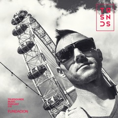 TrueSounds Music Podcast 018 - Fundaciôn