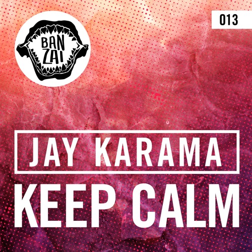 Jay Karama - Keep Calm (Original Mix)