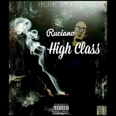 High Class- Ruciano