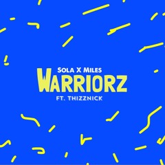 Sola & Miles - Warriorz Ft. Thizznick