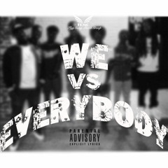 WE vs. EVERYBODY!