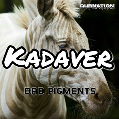 Kadaver - Bad Pigments