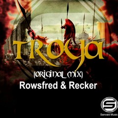 Rowsfred & Recker - Troya (Original Mix)| Sanvald Music // Free Download