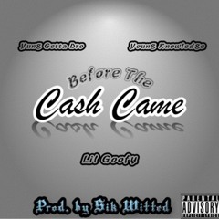 Lil Goofy x Yung Getta Dro x Young Knowledge - Before The Cash Came [Prod. Sik Witted] [Thizzler.com