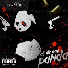 Flowski - All The Way Panda