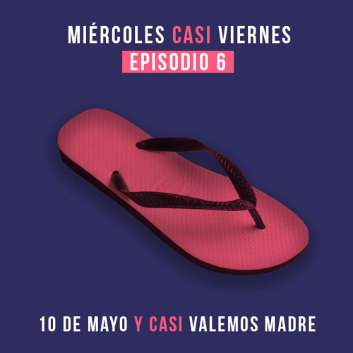 Stream episode Episodio #6 "'Casi' Valemos Madre" by Miercoles Casi Viernes  podcast | Listen online for free on SoundCloud