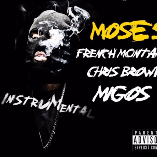 Stream French Montana ft. Chris Brown & Migos Moses (Instrumental) by