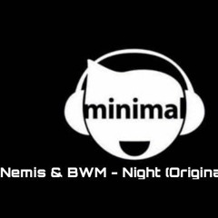 Nemis & BWM - Night (Original Mix)