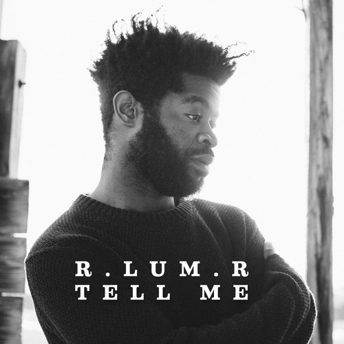 R.LUM.R - Tell Me