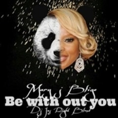 Mary J. Blige - Be Without You (Jus right Blend)