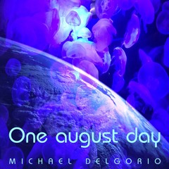 One august day - ReMIx - Michael Delgorio - eMastered