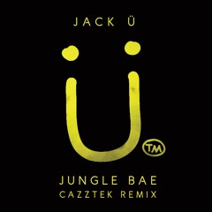 Jack Ü - Jungle Bae (Cazztek Remix)