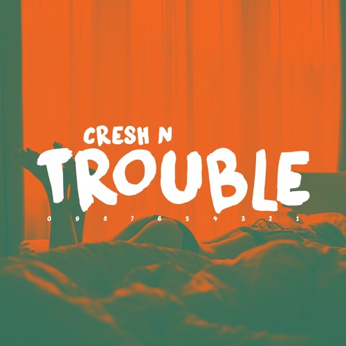 Cresh N - Trouble