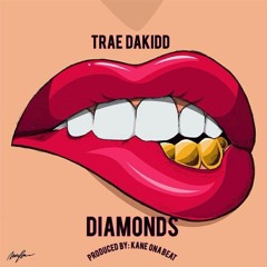 Traedakidd - Diamonds(Prod. By Kane' OnaBeat)