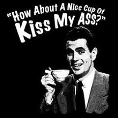 "KISS MY ASS" Ft Dee Richards