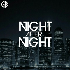 NIGHT AFTER NIGHT