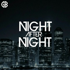 NIGHT AFTER NIGHT