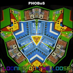 PHOBoS - Loonies On The Loose
