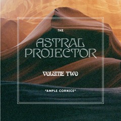 The Astral Projector - Vol. 2
