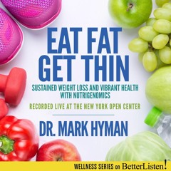 Eat Fat Get Thin with Mark Hyman - Preview 1