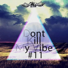 Rafael Starcevic & LiuRosa - Dont Kill My Vibe #11