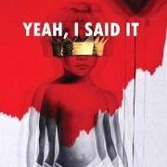 Yeah, I said it - Rihanna (Shoog Cover)