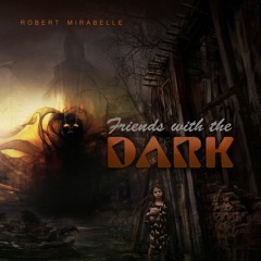 Friends With The Dark