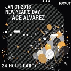 Ace Alvarez Live From Output, Brooklyn, New Years Day 2016