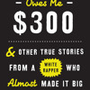 Kanye West Owes Me $300 by Jensen Karp, read by Jensen Karp, Chris MacDonnell