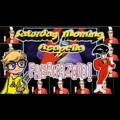 Freakazoid! - Theme Acapella