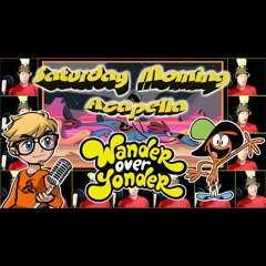 Wander Over Yonder - Theme Acapella