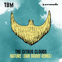 The Citrus Clouds - Nature (Dan Bravo Remix) [OUT NOW]