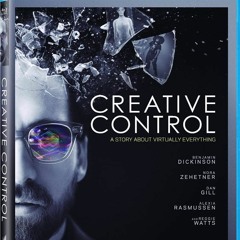 CELLULOID DREAMS 5-9-16 "Creative Control"