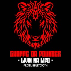 12. Livin Ma Life - Ghaffe Da Founder