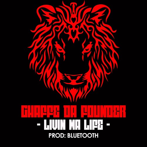 12. Livin Ma Life - Ghaffe Da Founder