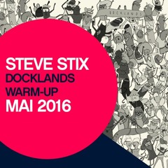 Steve Stix - Docklands 2016 WarmUp