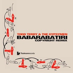Todd Terry & The Gypsymen - Babarabatiri (Copyright Remix)