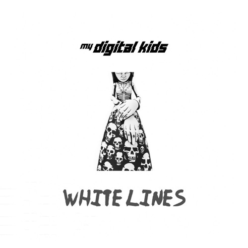 Stream White Lines • [ft. Double R & Benny Tha Jett] by My Digital Kids