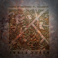 Pledge Of Resistance Ft Killamatic - Inner Demon