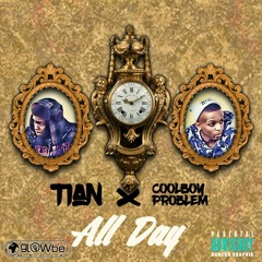 TiaN - All Day (Ft. CoolBoyProblem)