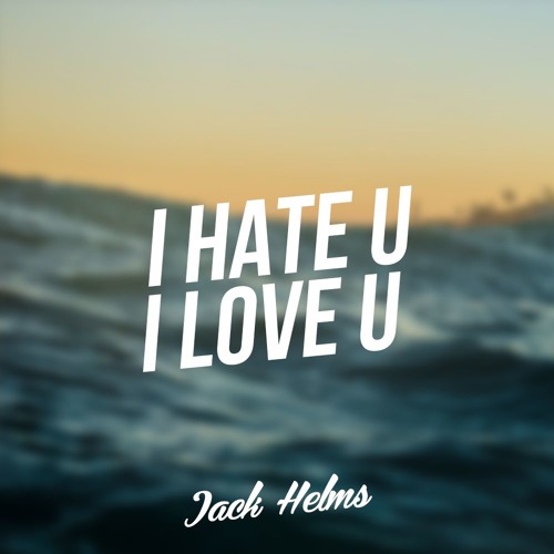 Stream gnash - i hate u, i love u (Jack Helms Remix) by Jack Helms ...