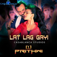 Lat Lag Gayee (DJ Prithwi Remix) - Casablanca Studios