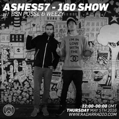 Ashes 160 -  Radar Radio 007 - BSN POSSE & WEEZY