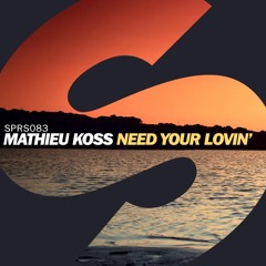 Mathieu Koss - Need Your Lovin' (Out now)